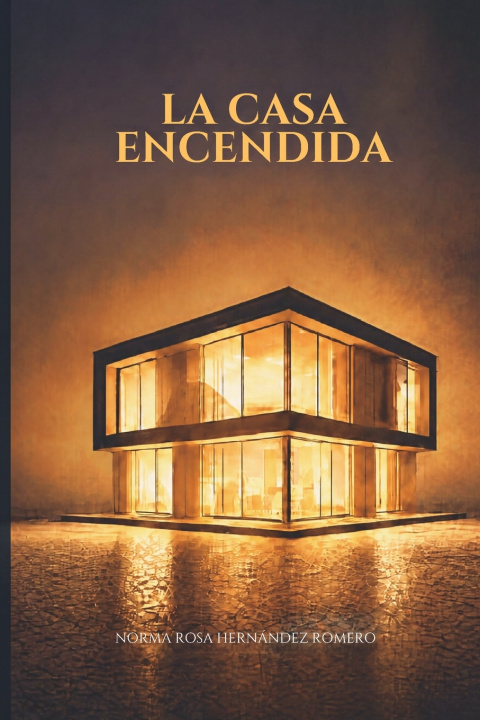 Buch LA CASA ENCENDIDA Norma Rosa Hernández Romero