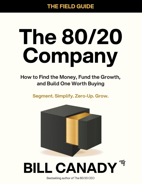 Carte The 80/20 Company - The Field Guide Bill Canady