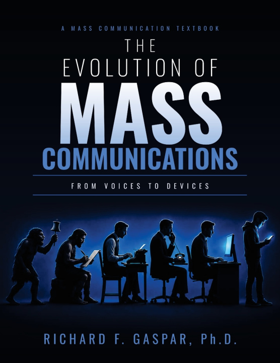 Knjiga The Evolution of Mass Communications Richard F. Gaspar