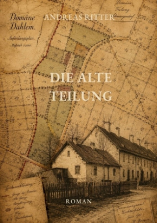 Kniha Die alte Teilung Andreas Ritter