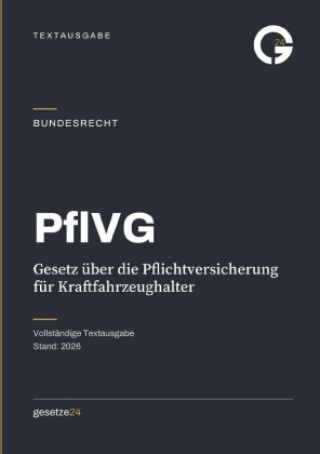 Kniha PflVG - Pflichtversicherungsgesetz Gesetze24 Deutschland