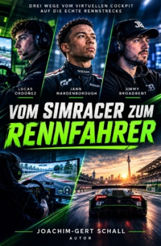 Boek Vom Simracer zum Rennfahrer Joachim-Gert Schall