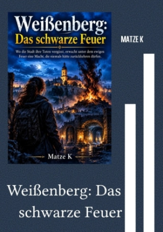 Knjiga Weißenberg: Das schwarze Feuer Matze K