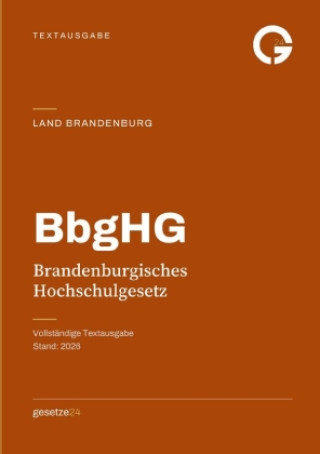 Kniha BbgHG - Brandenburgisches Hochschulgesetz Gesetze24 Deutschland