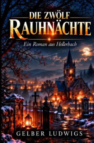 Könyv Die Zwölf Rauhnächte Gelber Ludwigs