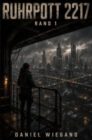 Buch Ruhrpott 2217: Band 1 Daniel Wiegand