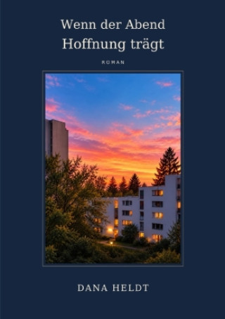 Boek Wenn der Abend Hoffnung trägt Dana Heldt