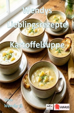 Buch Wendys Lieblingsrezepte - Kartoffelsuppe Wendy G.