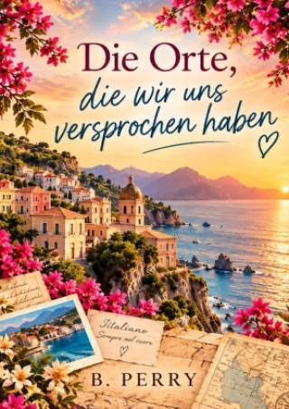 Kniha "Die Orte, die wir uns versprochen haben" B. Perry