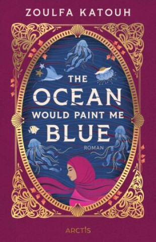 Книга The Ocean Would Paint Me Blue Zoulfa Katouh
