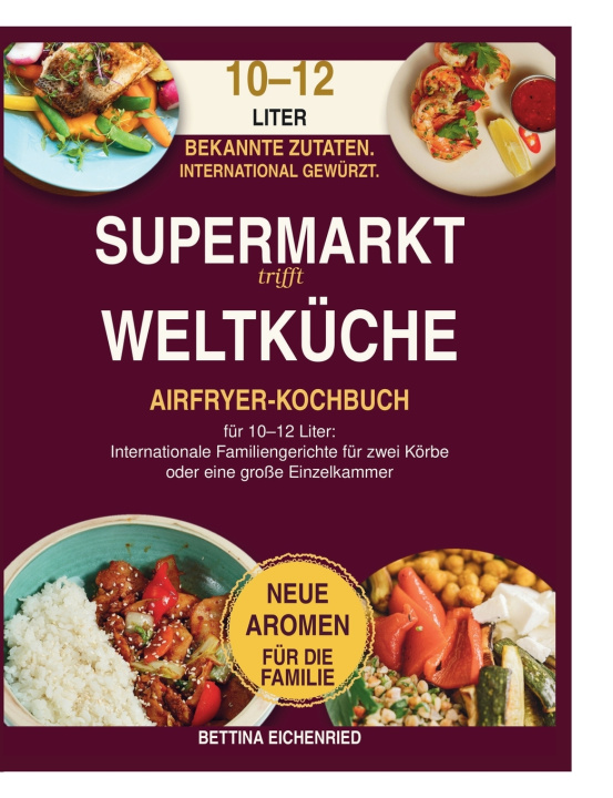 Libro Supermarkt trifft Weltküche Bettina Eichenried