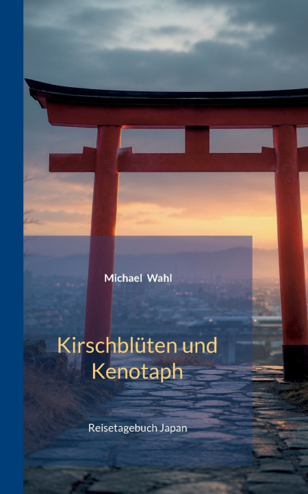 Kniha Kirschblüten und Kenotaph Michael Wahl