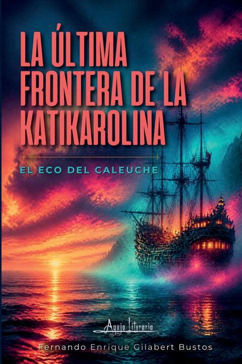 Kniha La última frontera de la Katikarolina Fernando Enrique Gilabert Bustos
