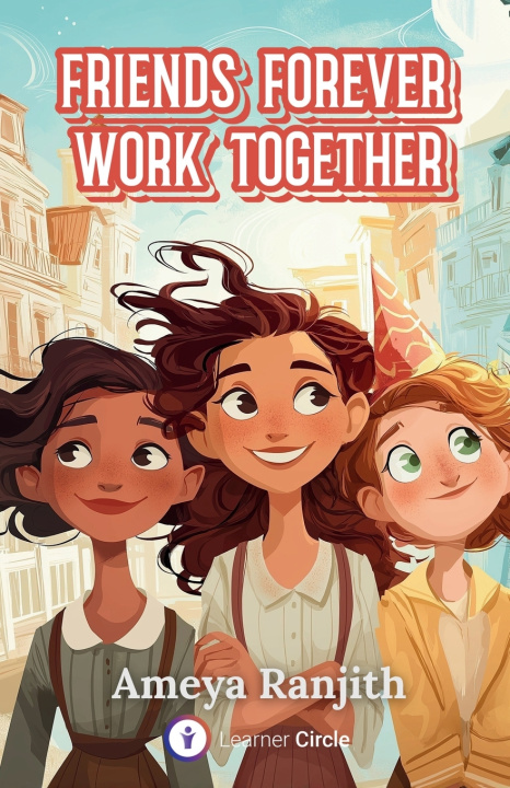 Libro Friends forever work together Ameya Ranjith