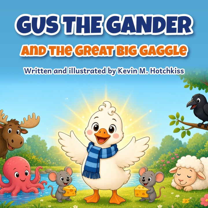 Könyv Gus the Gander and the Great Big Gaggle Kevin M. Hotchkiss