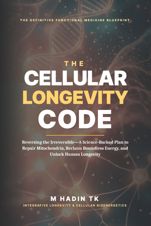 Book The Cellular Longevity Code M HADIN TK