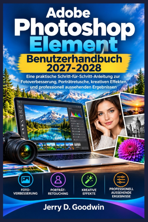Libro Adobe Photoshop Element Benutzerhandbuch 2027-2028 Jerry D Goodwin