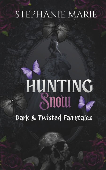 Kniha Hunting Snow (Dark & Twisted Fairytales) SPECIAL EDITION COVER Stephanie Marie