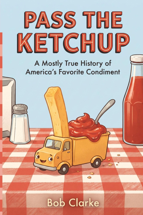 Knjiga PASS THE KETCHUP Bob Clarke