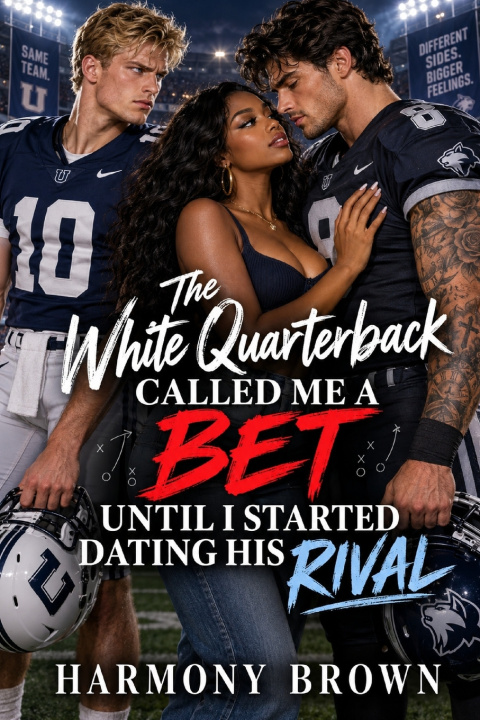 Könyv The White Quarterback Called Me a Bet Until I Started Dating His Rival Harmony Brown