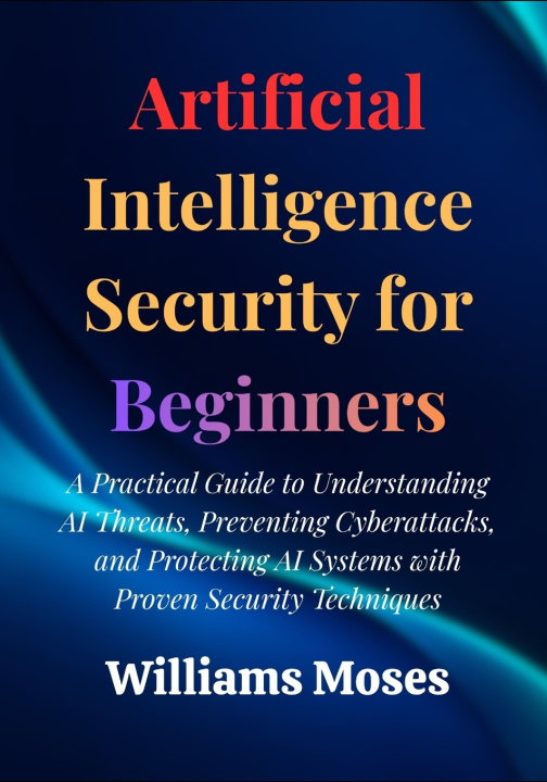 Buch Artificial Intelligence Security for Beginners Williams Moses