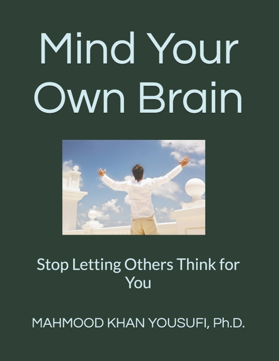 Βιβλίο Mind Your Own Brain MAHMOOD KHAN YOUSUFI Ph.D.
