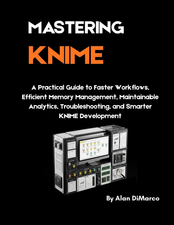 Knjiga Mastering Knime Alan DiMarco