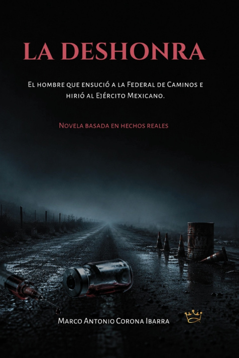 Libro La deshonra Marco Antonio Corona Ibarra