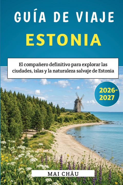 Libro Guía de viaje de Estonia 2026-2027 Mai Châu