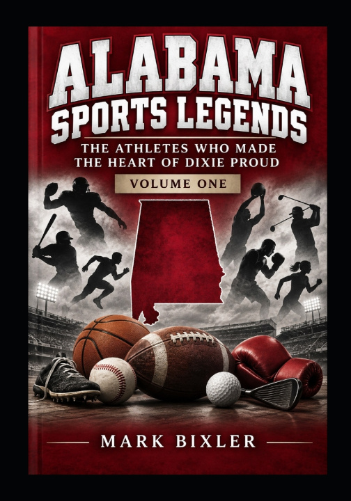 Libro Alabama Sports Legends Mark Bixler