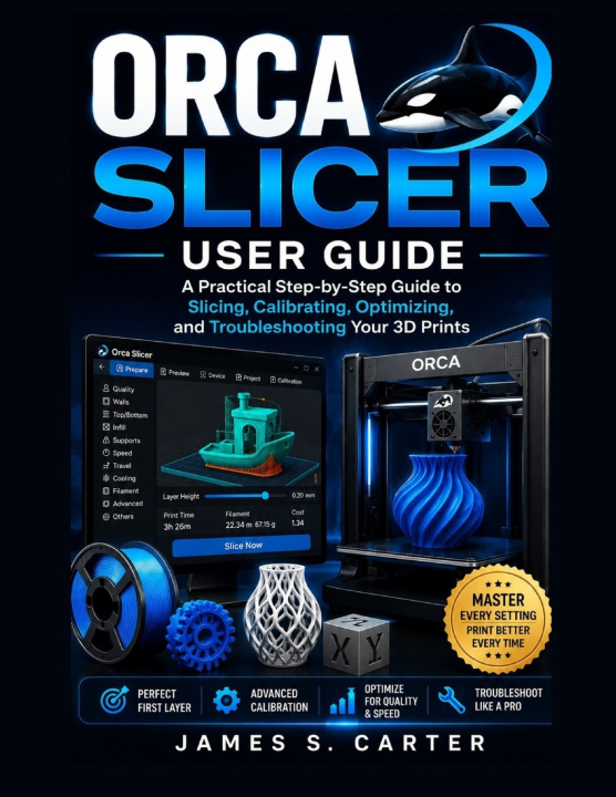 Buch ORCA SLICER USER GUIDE JAMES S. CARTER