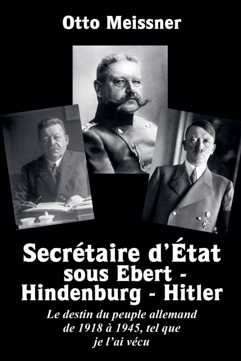 Boek Secrétaire d'État sous Ebert - Hindenburg - Hitler Otto Meissner