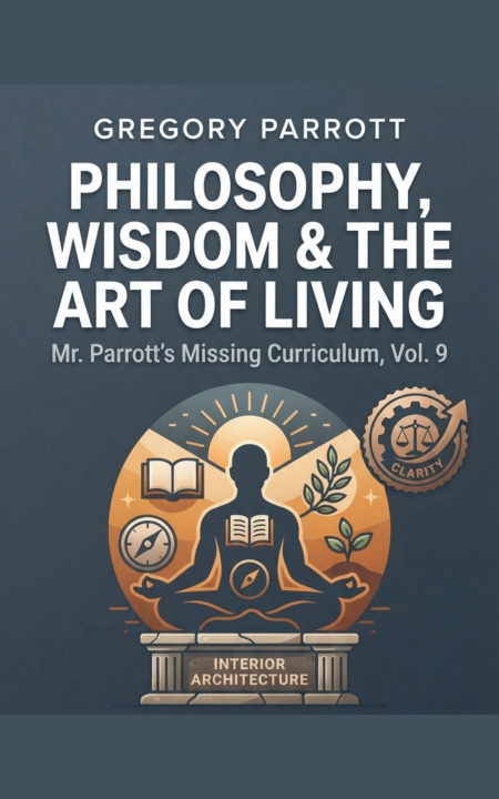 Libro Philosophy, Wisdom & The Art of Living Gregory Parrott