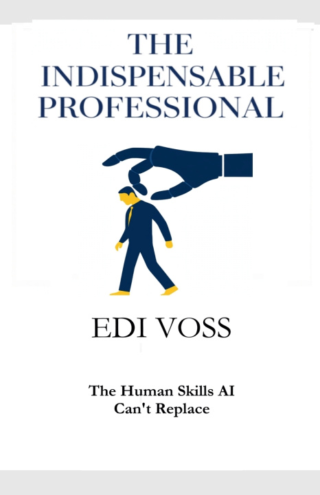 Kniha THE INDISPENSABLE PROFESSIONAL EDI VOSS