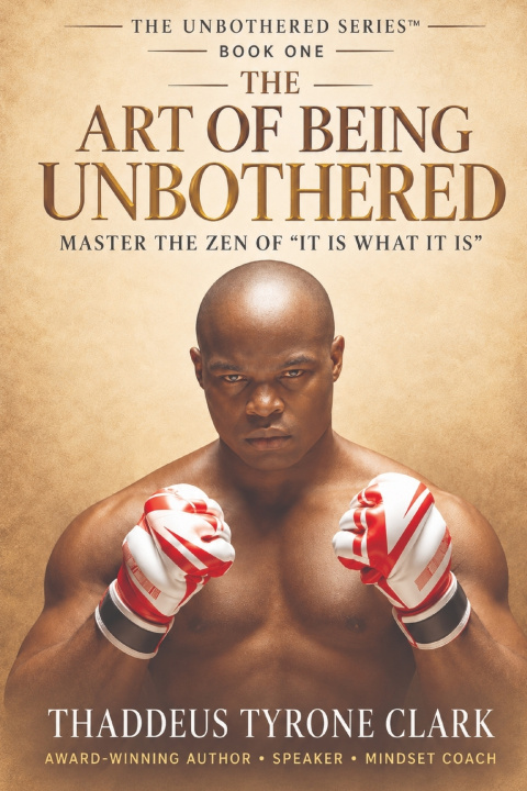 Kniha The Art of Being Unbothered Thaddeus Tyrone Clark
