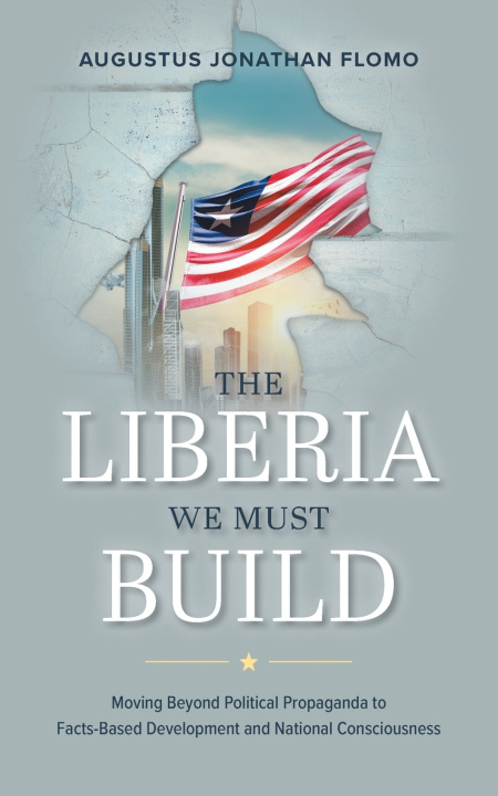 Boek The Liberia We Must Build Augustus Jonathan Flomo