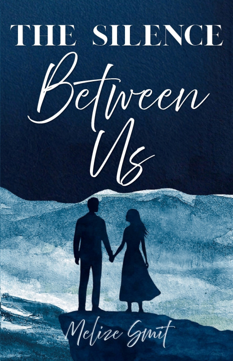 Knjiga The Silence Between Us Melize Smit