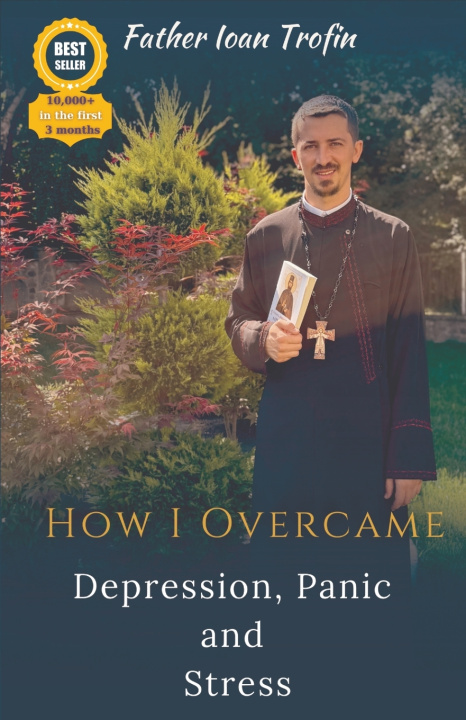 Libro How I Overcame Depression, Panic and Stress Father Ioan Trofin