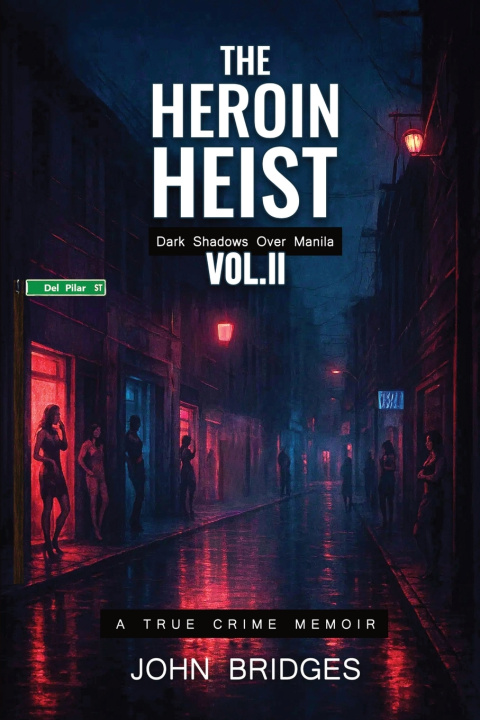 Carte The Heroin Heist John Bridges