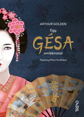 Buch Egy gésa emlékiratai Arthur Golden