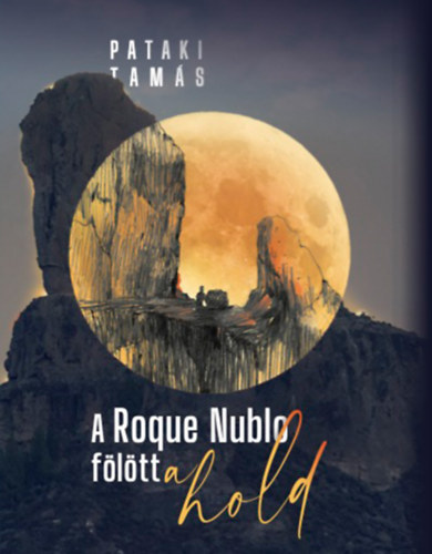 Buch A Roque Nublo fölött a Hold Pataki Tamás