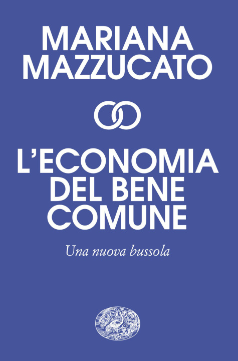 Könyv economia del bene comune. Una nuova bussola Mariana Mazzucato