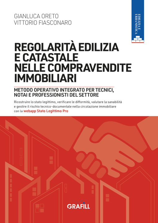 Kniha Regolarità edilizia e catastale nelle compravendite immobiliari. Metodo operativo integrato per tecnici, notai e professionisti del settore Gianluca Oreto