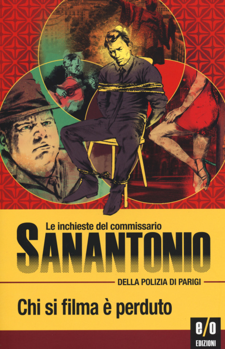 Kniha Chi si filma è perduto. Le inchieste del commissario Sanantonio della polizia di Parigi Sanantonio