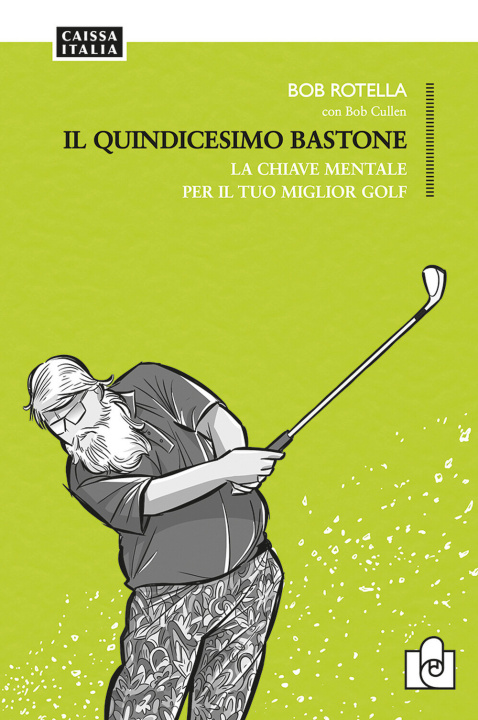 Buch quindicesimo bastone. La chiave mentale per il tuo miglior golf Bob Rotella