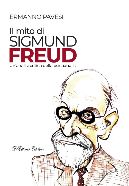 Kniha mito di Sigmund Freud. Un'analisi critica della psicoanalisi Ermanno Pavesi