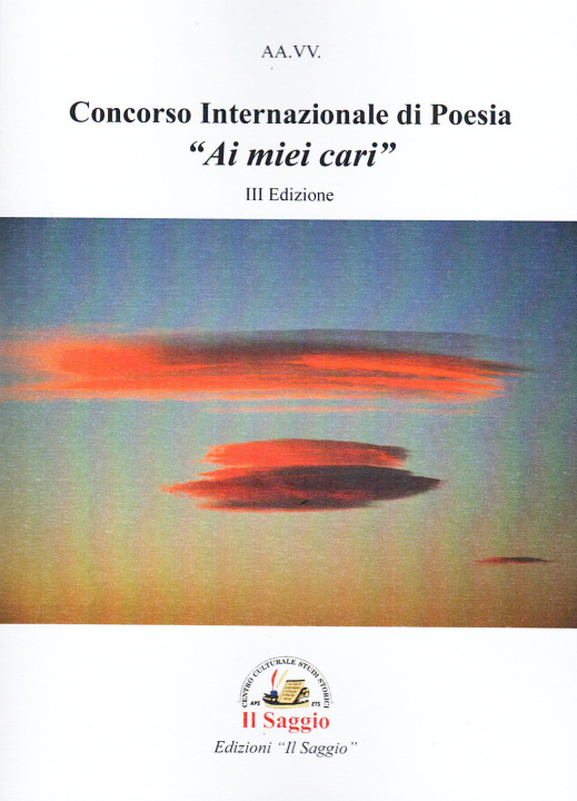 Kniha Concorso internazionale di poesia «Ai miei cari». III edizione 