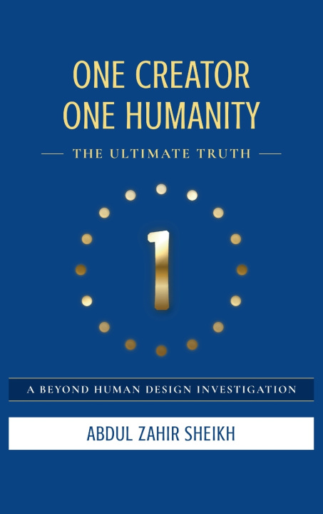 Kniha ONE CREATOR, ONE HUMANITY ABDUL ZAHIR SHEIKH
