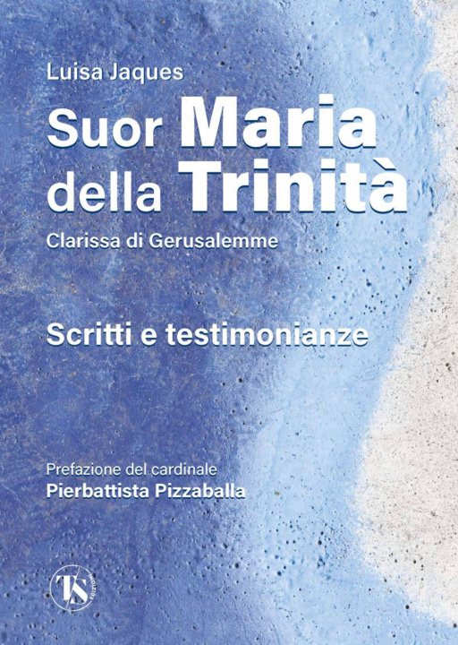 Buch Scritti e testimonianze Maria della Trinità (suor)