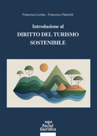 Könyv Introduzione al diritto del turismo sostenibile Francesca Leotta